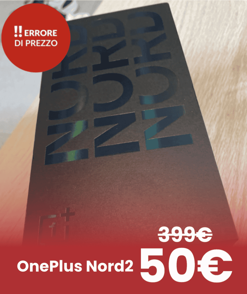 errore di prezzo consegnato - OnePlus Nord 2 a 50€ invece di 399€ 